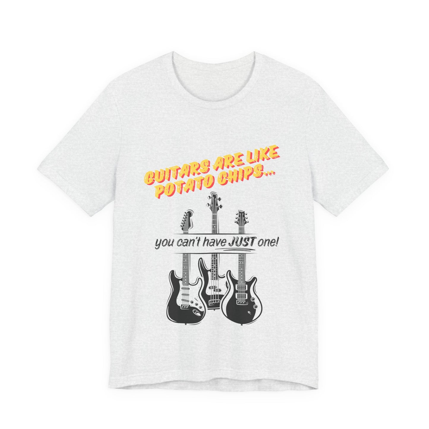 Guitars Are Like Potato Chips T-Shirt